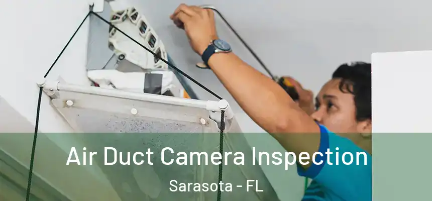 Air Duct Camera Inspection Sarasota - FL