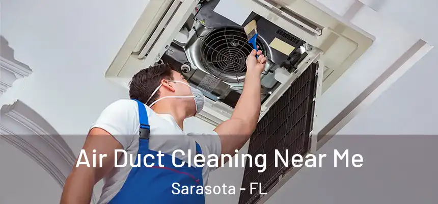 Air Duct Cleaning Near Me Sarasota - FL