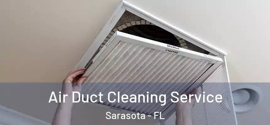 Air Duct Cleaning Service Sarasota - FL