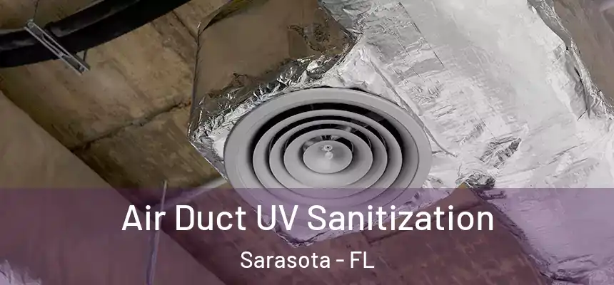 Air Duct UV Sanitization Sarasota - FL