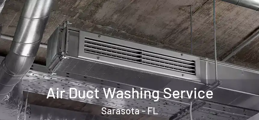 Air Duct Washing Service Sarasota - FL