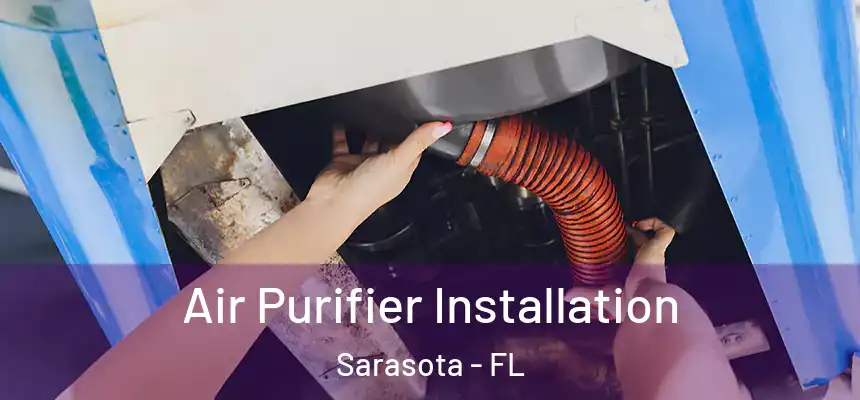 Air Purifier Installation Sarasota - FL