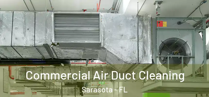 Commercial Air Duct Cleaning Sarasota - FL