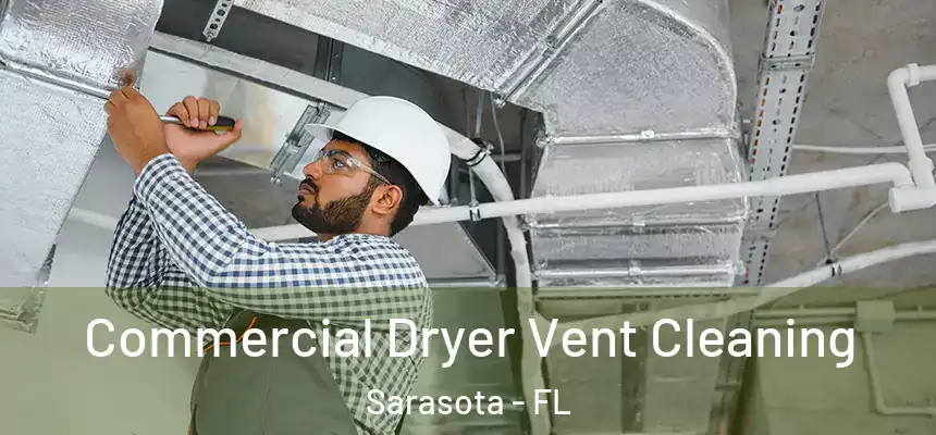 Commercial Dryer Vent Cleaning Sarasota - FL