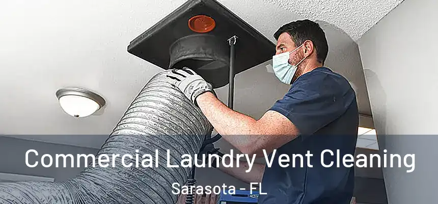 Commercial Laundry Vent Cleaning Sarasota - FL