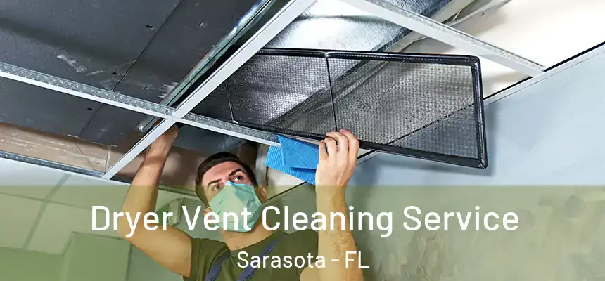 Dryer Vent Cleaning Service Sarasota - FL