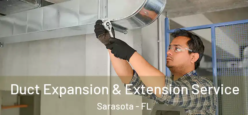 Duct Expansion & Extension Service Sarasota - FL