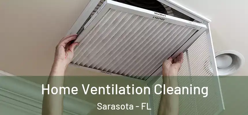 Home Ventilation Cleaning Sarasota - FL