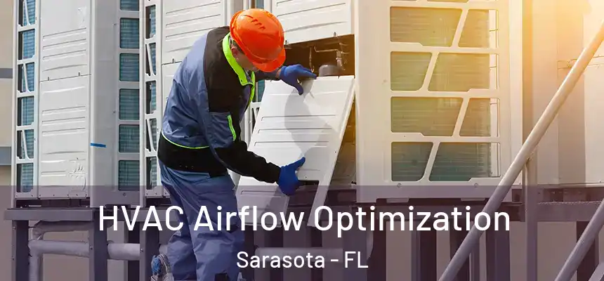 HVAC Airflow Optimization Sarasota - FL