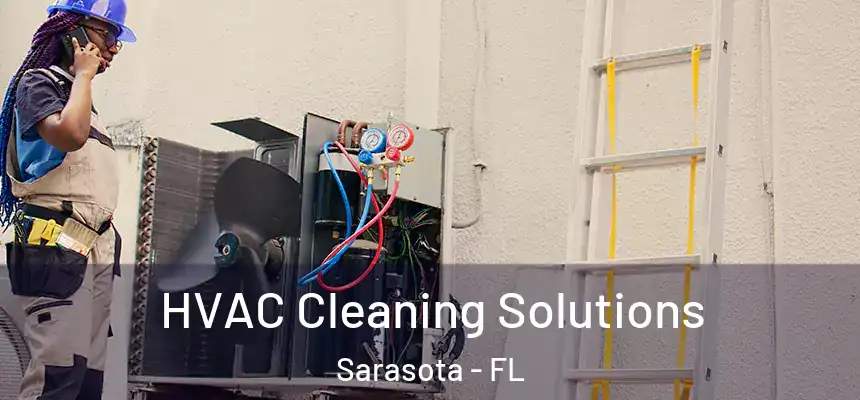 HVAC Cleaning Solutions Sarasota - FL