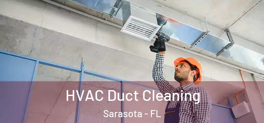 HVAC Duct Cleaning Sarasota - FL