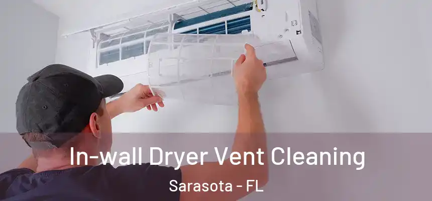 In-wall Dryer Vent Cleaning Sarasota - FL