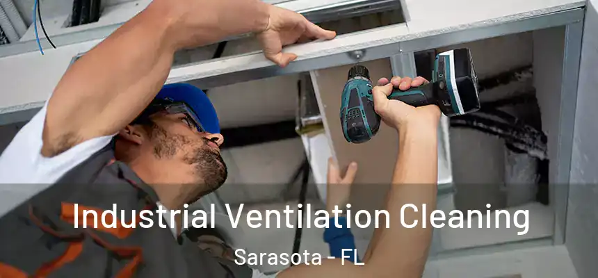 Industrial Ventilation Cleaning Sarasota - FL