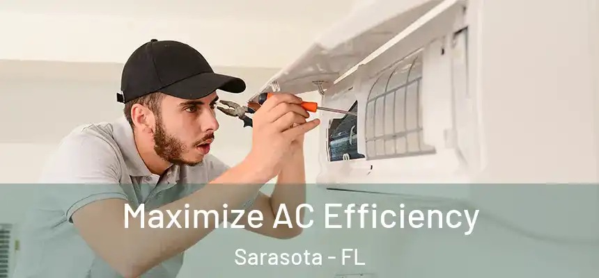 Maximize AC Efficiency Sarasota - FL