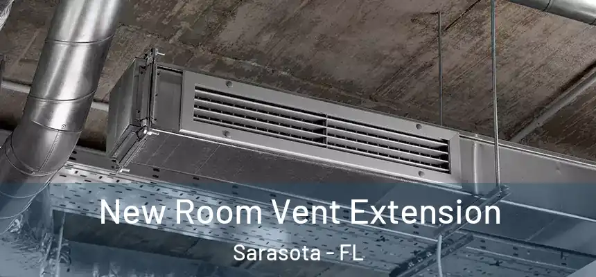 New Room Vent Extension Sarasota - FL