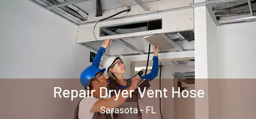 Repair Dryer Vent Hose Sarasota - FL