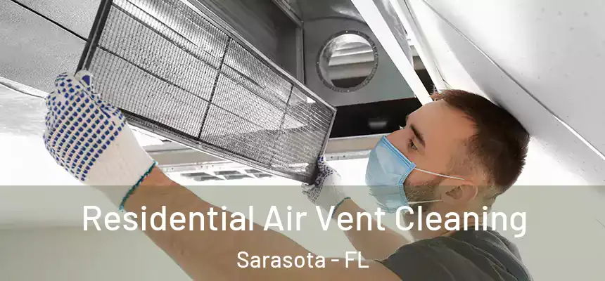 Residential Air Vent Cleaning Sarasota - FL