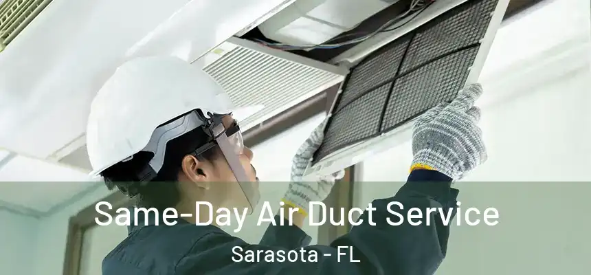Same-Day Air Duct Service Sarasota - FL