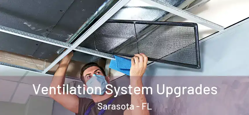 Ventilation System Upgrades Sarasota - FL